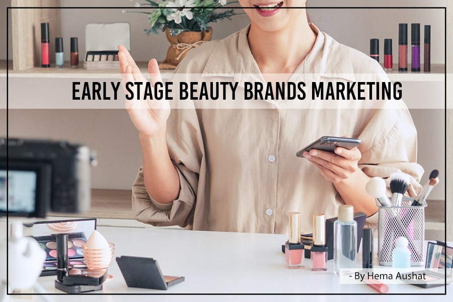 Early Stage Beauty Brands Marketing